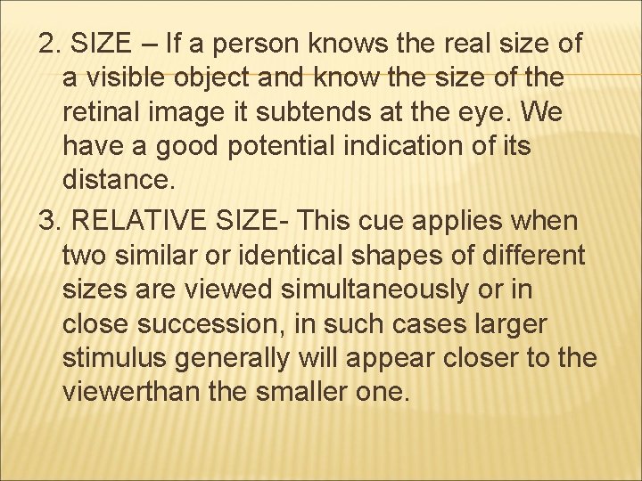 2. SIZE – If a person knows the real size of a visible object