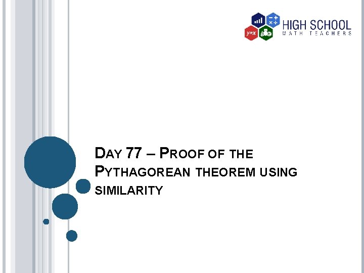 DAY 77 – PROOF OF THE PYTHAGOREAN THEOREM USING SIMILARITY 