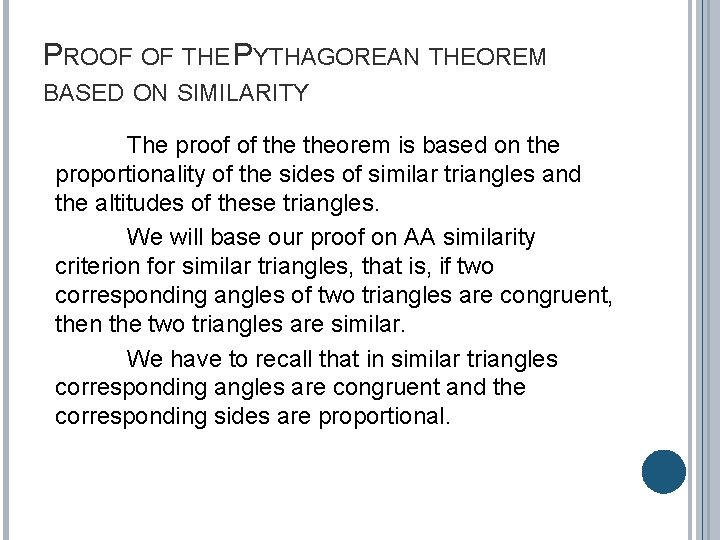 PROOF OF THE PYTHAGOREAN THEOREM BASED ON SIMILARITY The proof of theorem is based