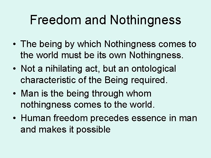 Freedom and Nothingness • The being by which Nothingness comes to the world must