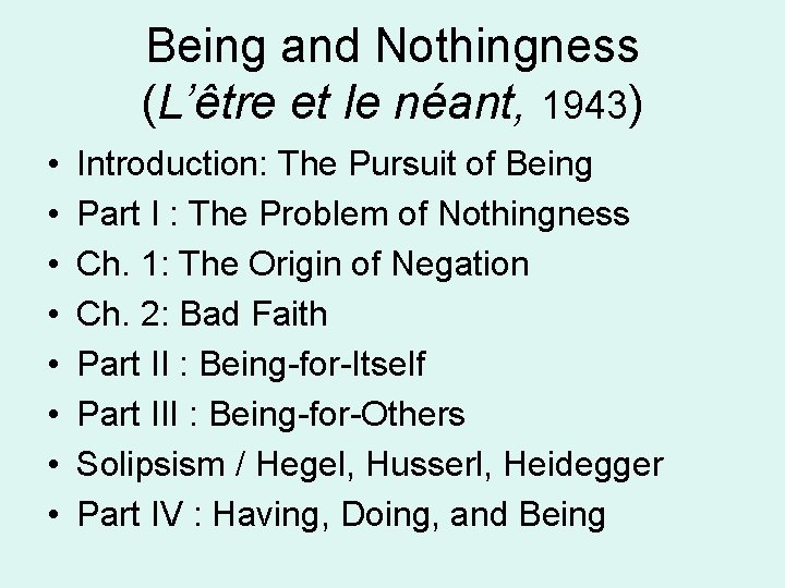Being and Nothingness (L’être et le néant, 1943) • • Introduction: The Pursuit of