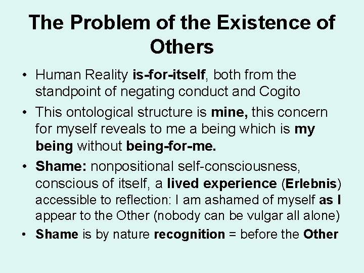 The Problem of the Existence of Others • Human Reality is-for-itself, both from the