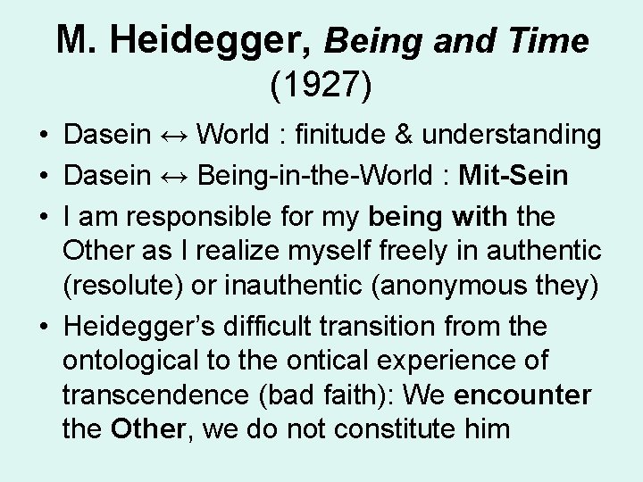 M. Heidegger, Being and Time (1927) • Dasein ↔ World : finitude & understanding