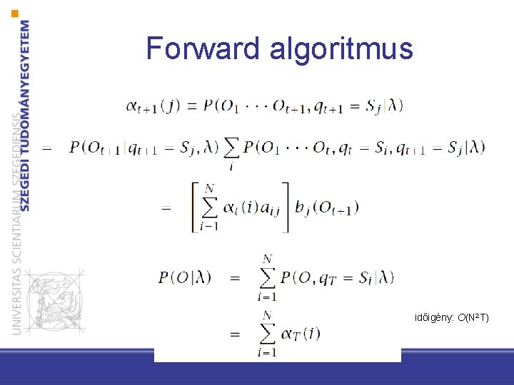Forward algoritmus időigény: O(N 2 T) 