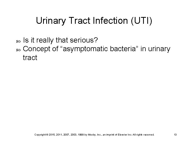 Urinary Tract Infection (UTI) Is it really that serious? Concept of “asymptomatic bacteria” in