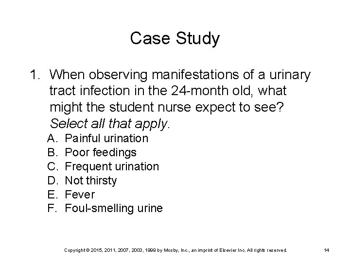 Case Study 1. When observing manifestations of a urinary tract infection in the 24