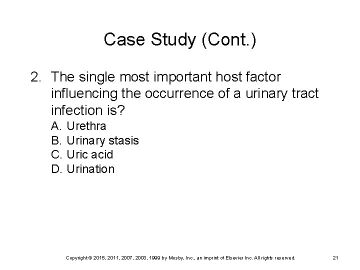 Case Study (Cont. ) 2. The single most important host factor influencing the occurrence