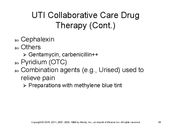 UTI Collaborative Care Drug Therapy (Cont. ) Cephalexin Others Ø Gentamycin, carbenicillin++ Pyridium (OTC)