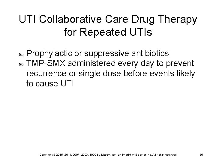 UTI Collaborative Care Drug Therapy for Repeated UTIs Prophylactic or suppressive antibiotics TMP-SMX administered