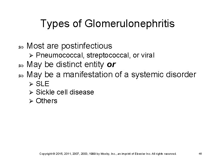 Types of Glomerulonephritis Most are postinfectious Ø Pneumococcal, streptococcal, or viral May be distinct