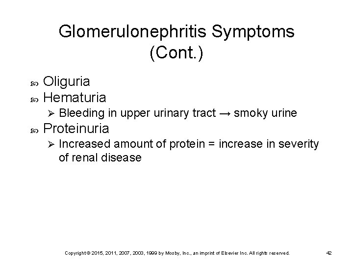 Glomerulonephritis Symptoms (Cont. ) Oliguria Hematuria Ø Bleeding in upper urinary tract → smoky