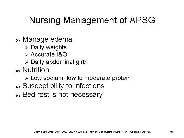 Nursing Management of APSG Manage edema Ø Ø Ø Nutrition Ø Daily weights Accurate