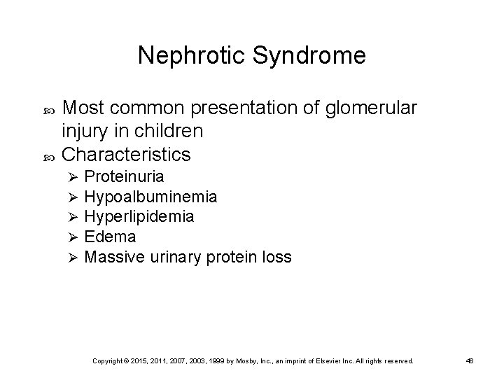 Nephrotic Syndrome Most common presentation of glomerular injury in children Characteristics Ø Ø Ø