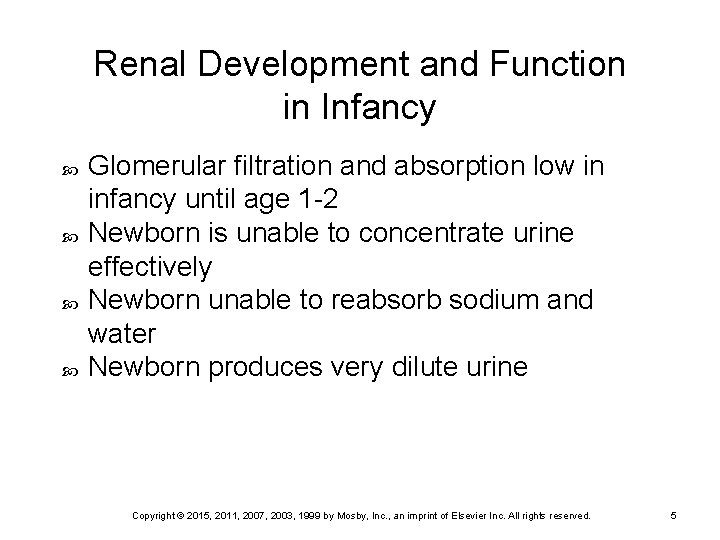Renal Development and Function in Infancy Glomerular filtration and absorption low in infancy until