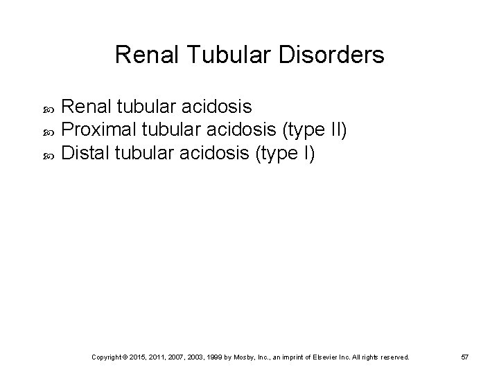 Renal Tubular Disorders Renal tubular acidosis Proximal tubular acidosis (type II) Distal tubular acidosis