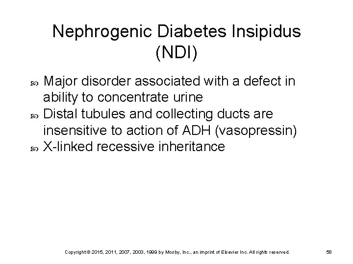 Nephrogenic Diabetes Insipidus (NDI) Major disorder associated with a defect in ability to concentrate