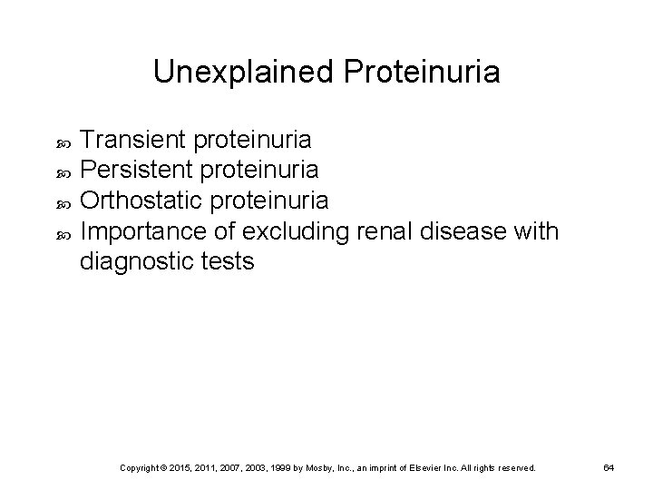 Unexplained Proteinuria Transient proteinuria Persistent proteinuria Orthostatic proteinuria Importance of excluding renal disease with