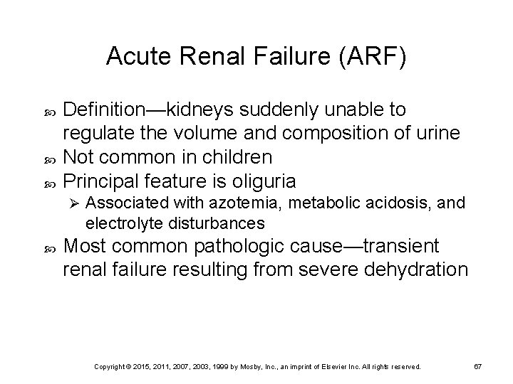 Acute Renal Failure (ARF) Definition—kidneys suddenly unable to regulate the volume and composition of