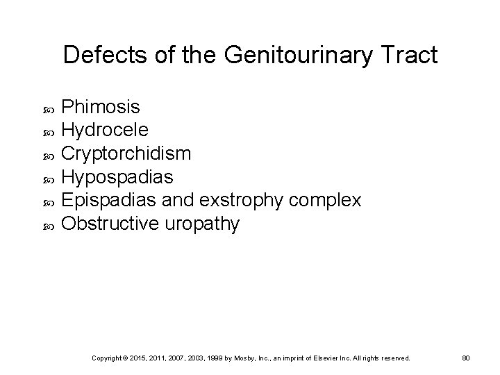 Defects of the Genitourinary Tract Phimosis Hydrocele Cryptorchidism Hypospadias Epispadias and exstrophy complex Obstructive