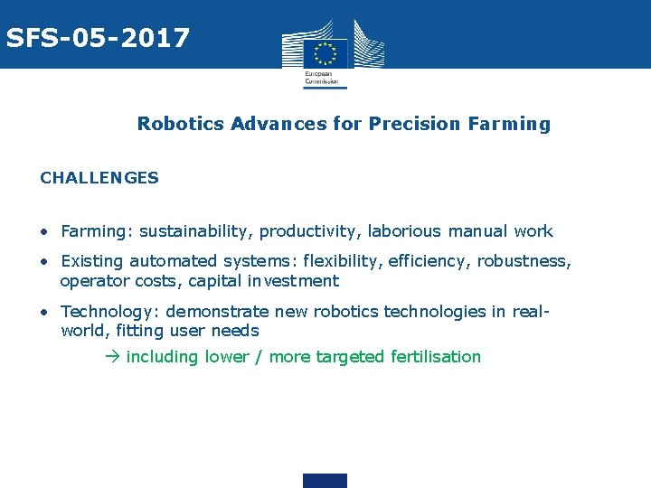 SFS-05 -2017 Robotics Advances for Precision Farming CHALLENGES • Farming: sustainability, productivity, laborious manual