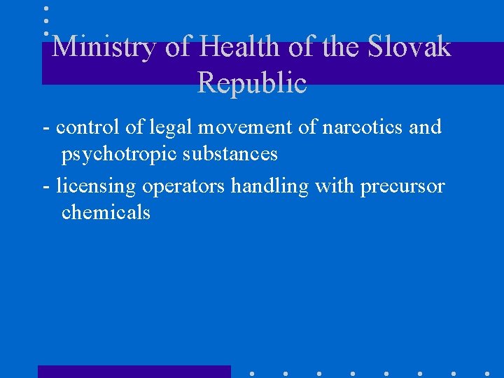 Ministry of Health of the Slovak Republic - control of legal movement of narcotics