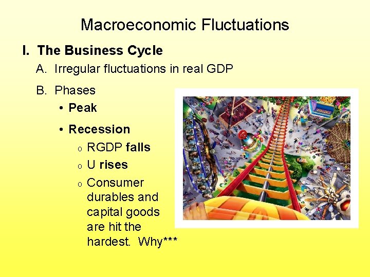 Macroeconomic Fluctuations I. The Business Cycle A. Irregular fluctuations in real GDP B. Phases