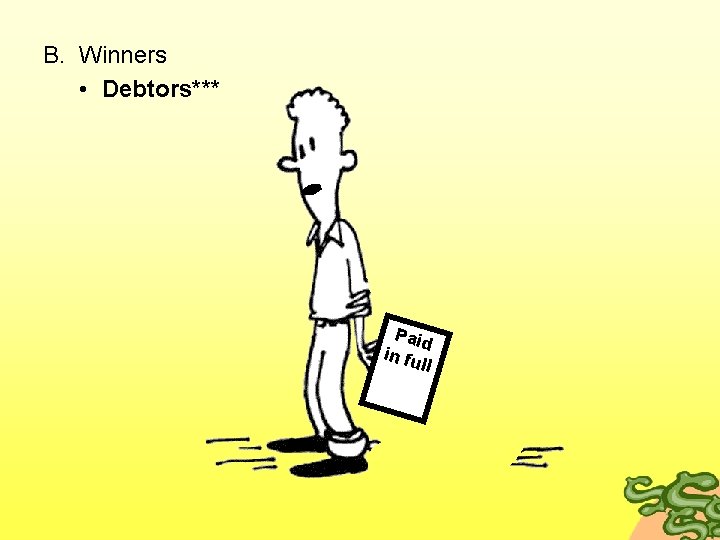B. Winners • Debtors*** Paid in fu ll 