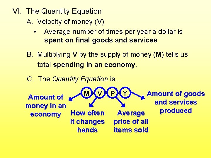 VI. The Quantity Equation A. Velocity of money (V) • Average number of times