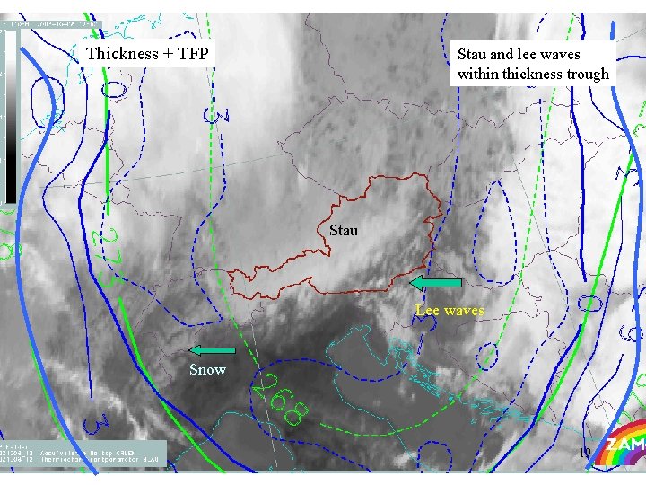 Thickness + TFP Stau and lee waves within thickness trough Stau Lee waves Snow