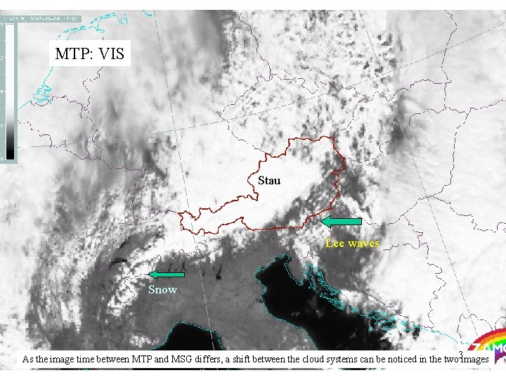 MTP: VIS Stau Lee waves Snow As the image time between MTP and MSG