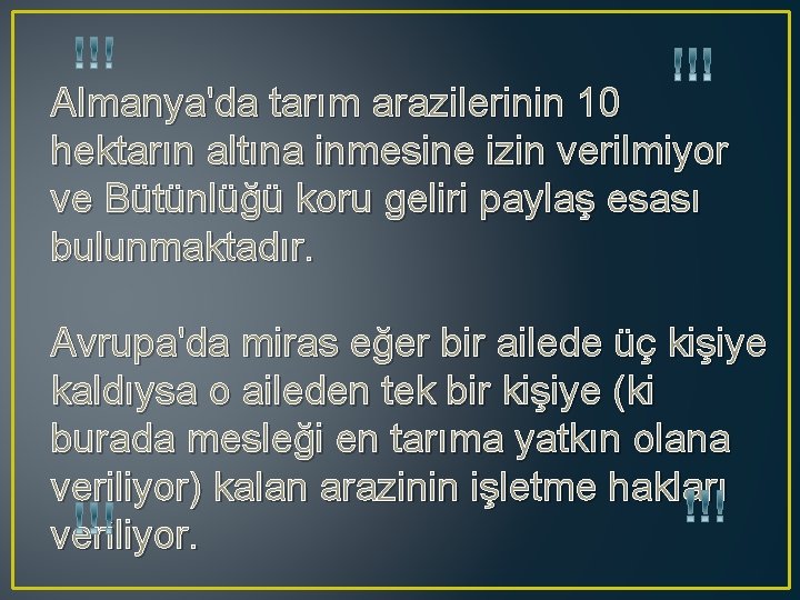 Almanya'da tarım arazilerinin 10 hektarın altına inmesine izin verilmiyor ve Bütünlüğü koru geliri paylaş