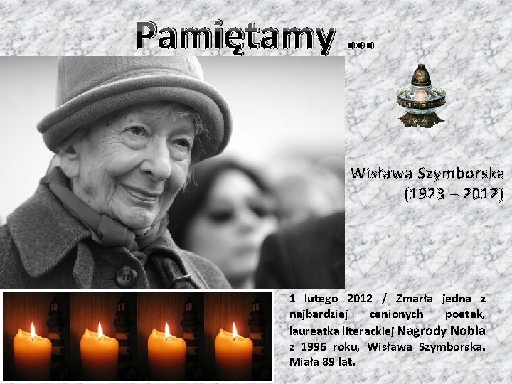 Pamiętamy … Wisława Szymborska (1923 – 2012) 1 lutego 2012 / Zmarła jedna z