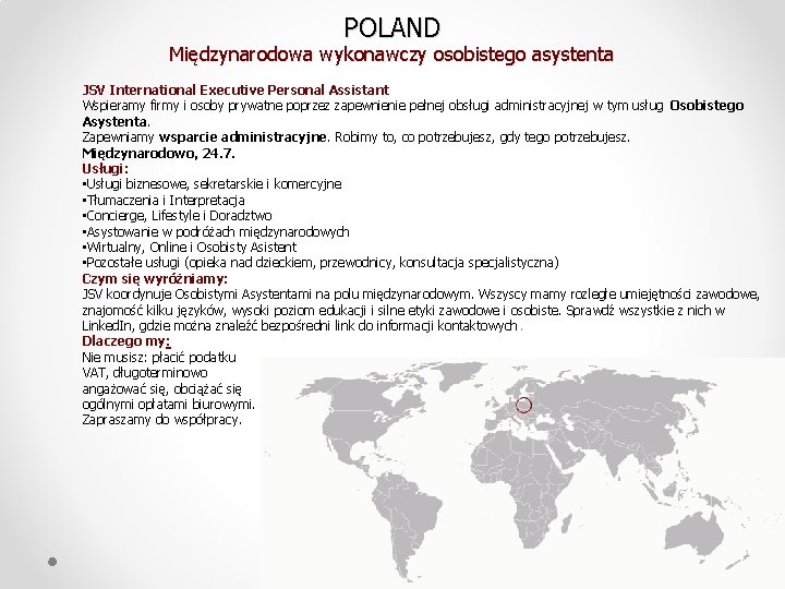 POLAND Międzynarodowa wykonawczy osobistego asystenta JSV International Executive Personal Assistant Wspieramy firmy i osoby