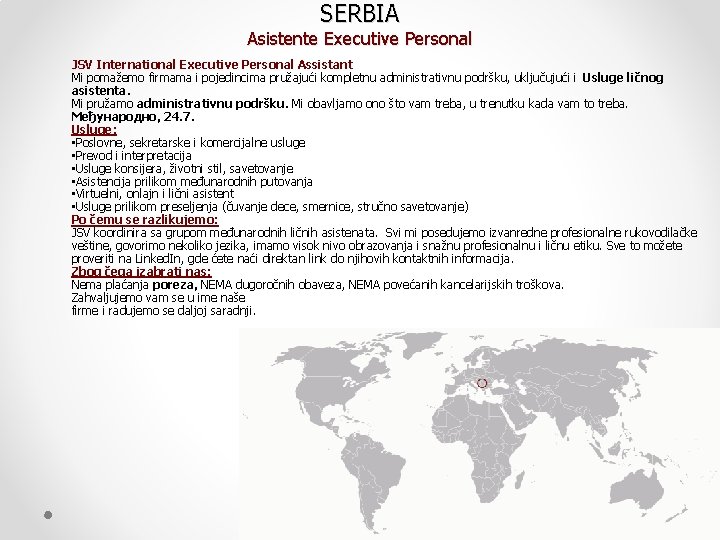 SERBIA Asistente Executive Personal JSV International Executive Personal Assistant Mi pomažemo firmama i pojedincima