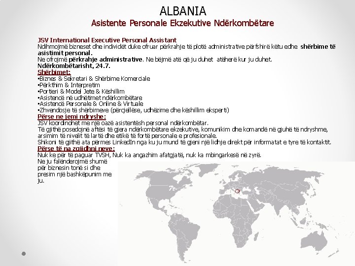 ALBANIA Asistente Personale Ekzekutive Ndërkombëtare JSV International Executive Personal Assistant Ndihmojmë bizneset dhe individët