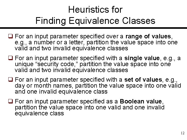 Heuristics for Finding Equivalence Classes q For an input parameter specified over a range