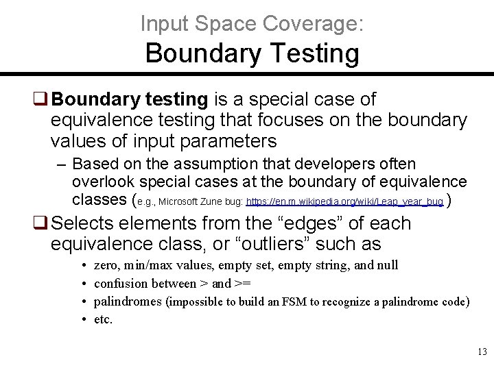 Input Space Coverage: Boundary Testing q Boundary testing is a special case of equivalence