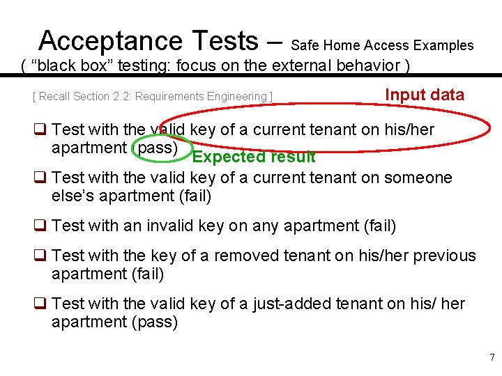 Acceptance Tests – Safe Home Access Examples ( “black box” testing: focus on the