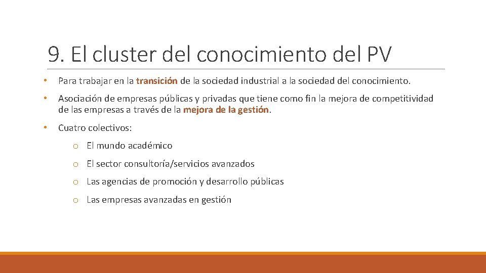 9. El cluster del conocimiento del PV • Para trabajar en la transición de