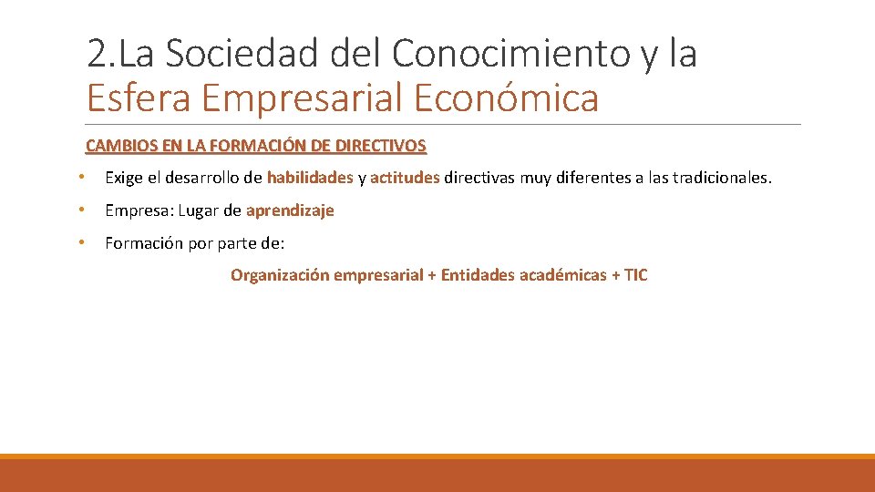 2. La Sociedad del Conocimiento y la Esfera Empresarial Económica CAMBIOS EN LA FORMACIÓN
