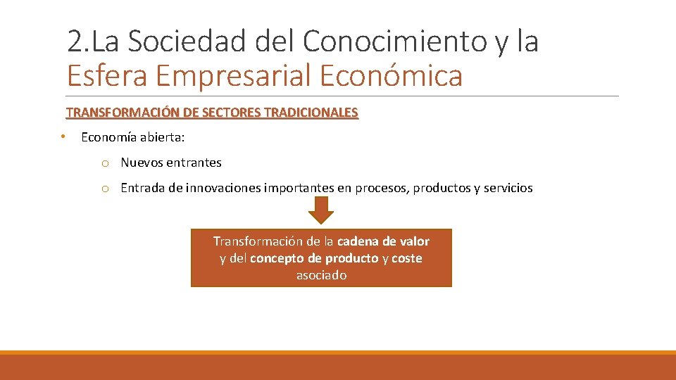 2. La Sociedad del Conocimiento y la Esfera Empresarial Económica TRANSFORMACIÓN DE SECTORES TRADICIONALES
