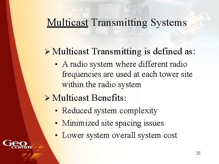 Multicast Transmitting Systems Ø Multicast Transmitting is defined as: • A radio system where