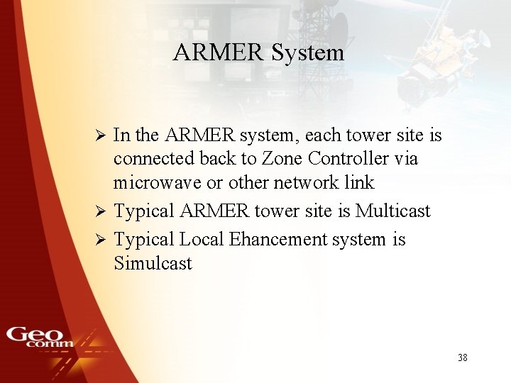 ARMER System In the ARMER system, each tower site is connected back to Zone