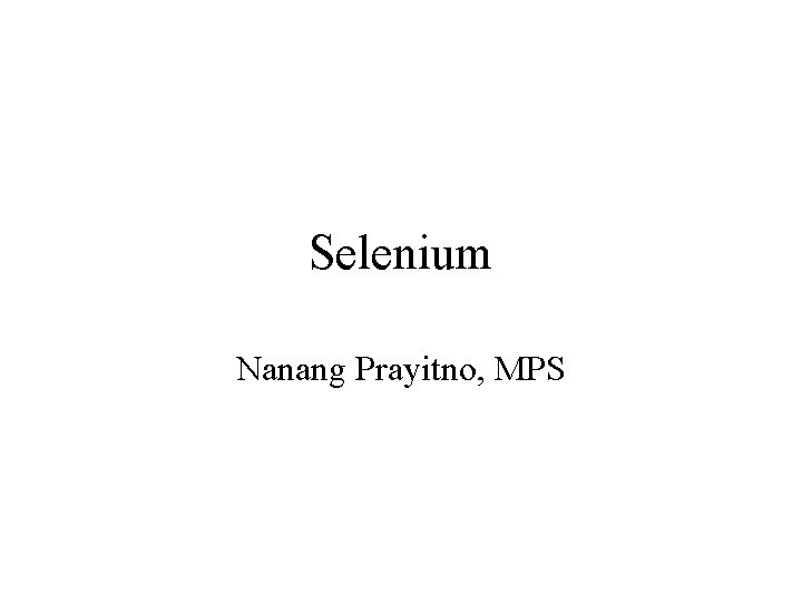 Selenium Nanang Prayitno, MPS 