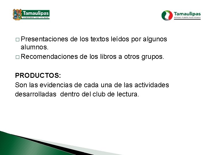 � Presentaciones de los textos leídos por algunos alumnos. � Recomendaciones de los libros