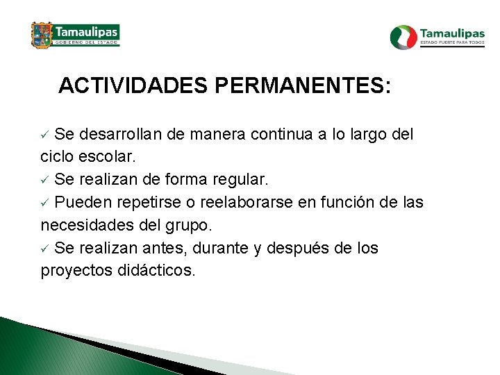 ACTIVIDADES PERMANENTES: Se desarrollan de manera continua a lo largo del ciclo escolar. ü