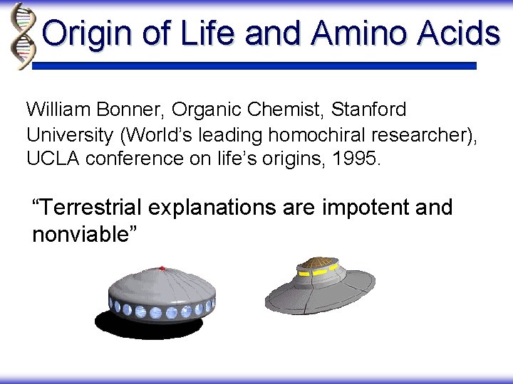 Origin of Life and Amino Acids William Bonner, Organic Chemist, Stanford University (World’s leading