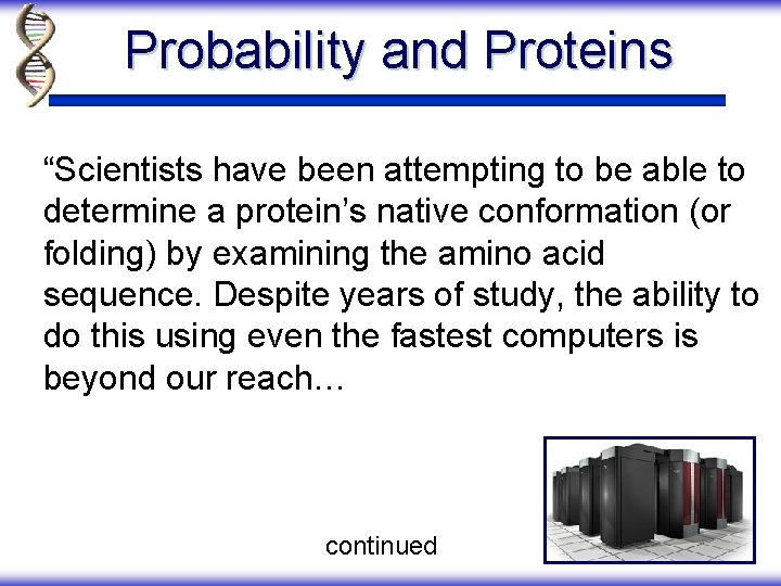 Probability and Proteins “Scientists have been attempting to be able to determine a protein’s