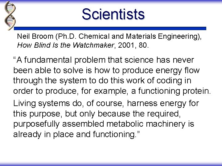 Scientists Neil Broom (Ph. D. Chemical and Materials Engineering), How Blind Is the Watchmaker,