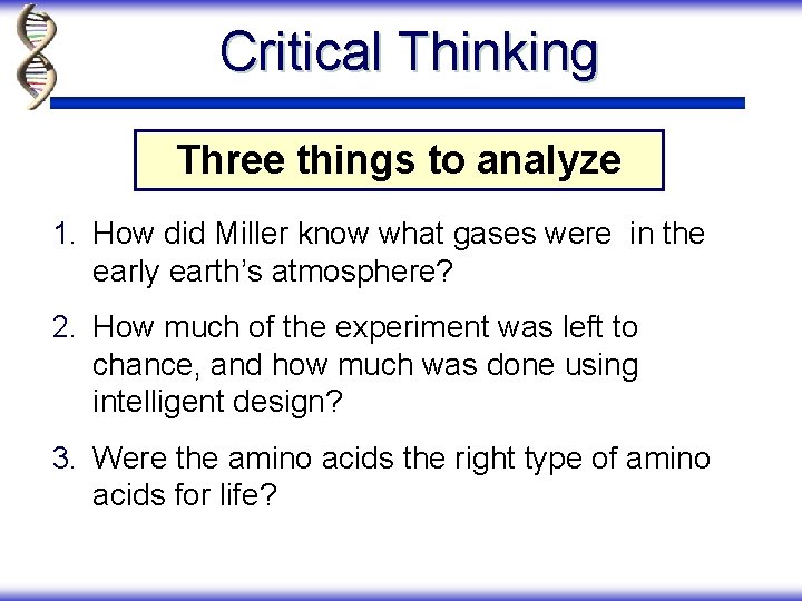 Critical Thinking Three things to analyze 1. How did Miller know what gases were